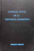 Código civil de la Republica Argentina y legislación complementaria